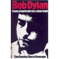 Tim Dowley e Barry Dunnage - Bob Dylan From a hard rain to a slow train